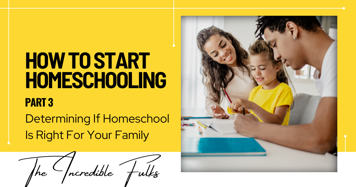 How to Start Homeschooling: Part 3 Determining If Homeschool Is Right ...