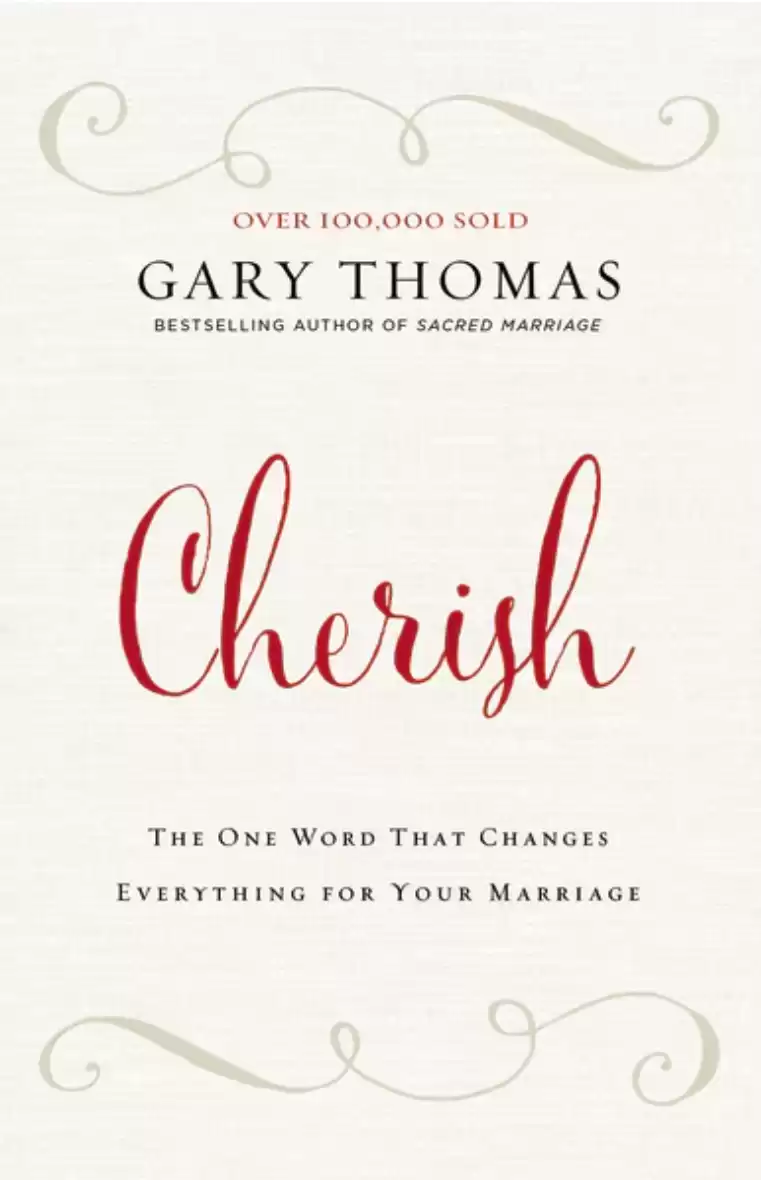 Cherish: The One Word That Changes Everything for Your Marriage