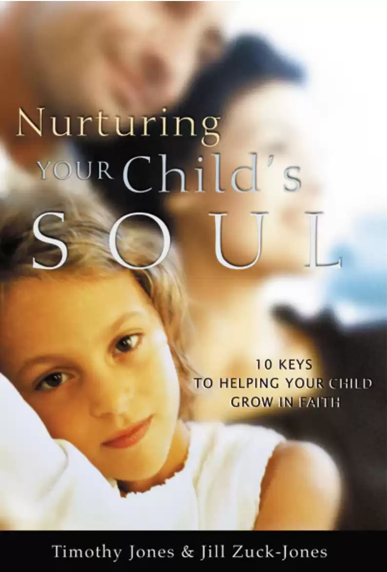 Nurturing Your Child's Soul: 10 Keys to Helping Your Child Grow in Faith