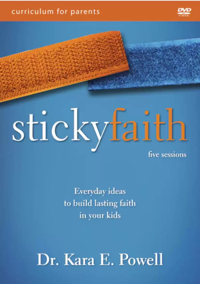 Sticky Faith Parent Video Curriculum: Everyday Ideas to Build Lasting Faith in Your Kids