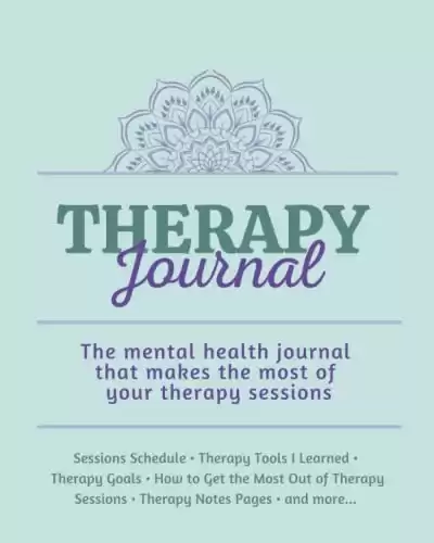 Therapy Journal: The mental health journal that makes the most of your therapy sessions (Therapy Journals)