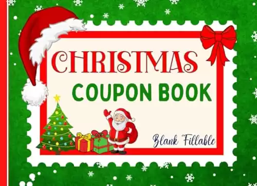 Christmas Blank Fillable Coupon Book: 30 Vouchers To Fill In For Kids, Teens And Adults (Stocking Filler DIY Personalized Certificate For Family And Friends)