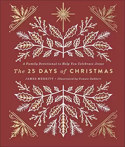 The 25 Days of Christmas: A Family Devotional to Help You Celebrate Jesus