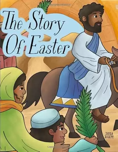 The Story Of Easter: A picture book for children.