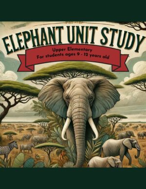 Elephant Animal Unit Study Elementary Ages 9 -12