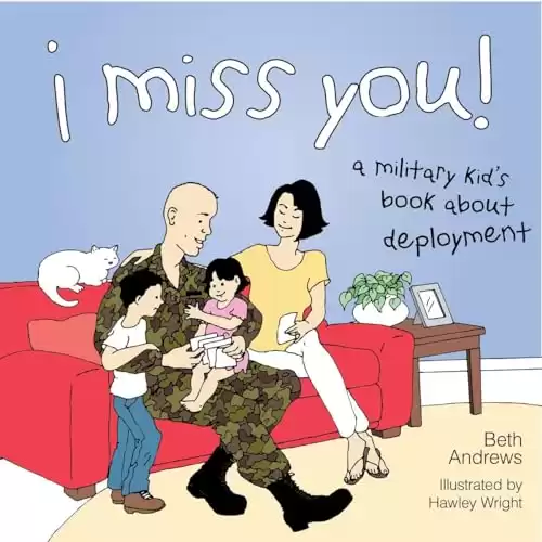 I Miss You!: A Military Kid's Book About Deployment